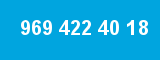 969 422 40 18